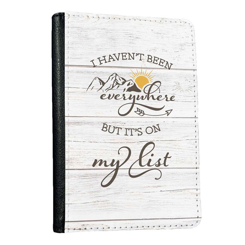 I Haven’t Been Everywhere, but it’s on my list Passport holder (woodgrain)